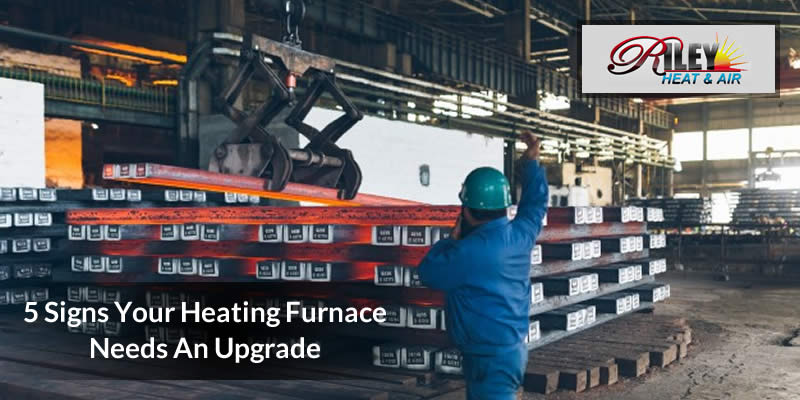 5 signs your heating furnace needs an upgrade