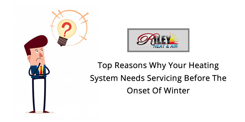Top reasons why your Heating System needs servicing before the onset of winter?