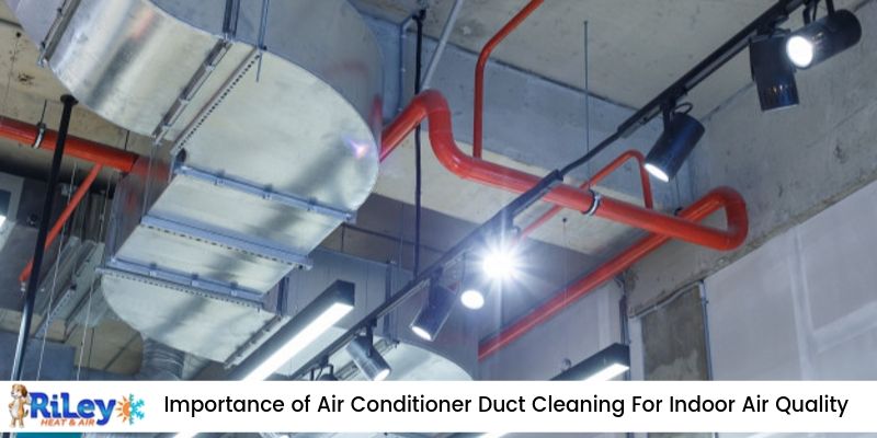 Importance of Air Conditioner Duct Cleaning For Indoor Air Quality!