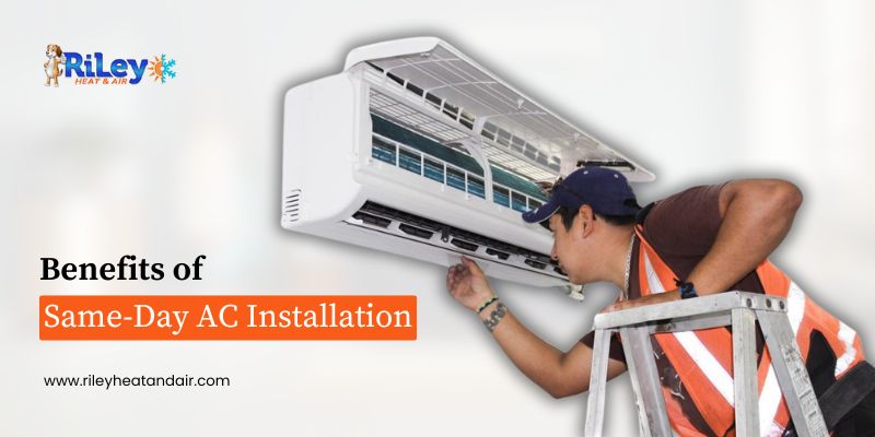 Same-Day AC Installation - Riley Heat & Air